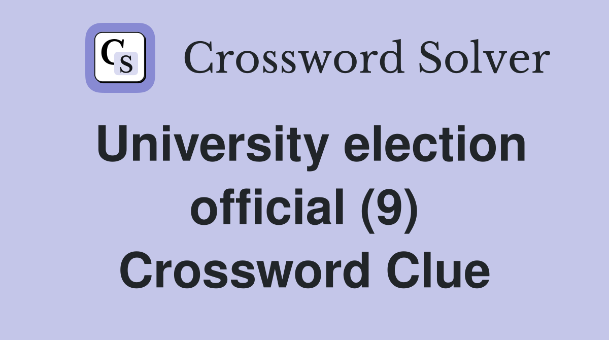 University election official (9) Crossword Clue Answers Crossword